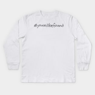 #youwillbefound Kids Long Sleeve T-Shirt